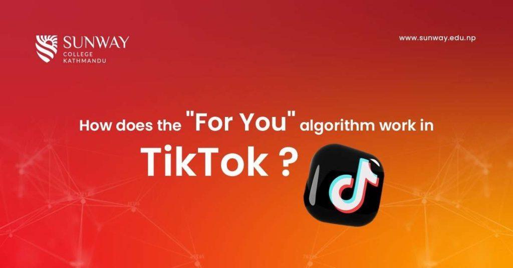How does the TikTok algorithm work?